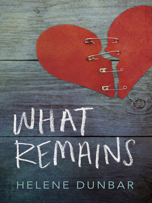 Title details for What Remains by Helene Dunbar - Available